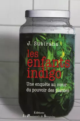 Couverture du produit · Les Enfants Indigo : Une enquête au coeur du pouvoir des plantes