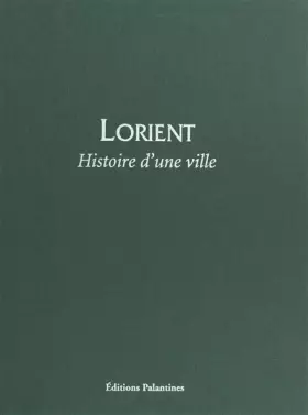 Couverture du produit · Lorient: Histoire d'une ville
