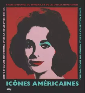 Couverture du produit · ICONES AMERICAINES, CHEFS-D'OEUVRE DU SF MOMA ET DE LA COLLECTION FISHER-CAT