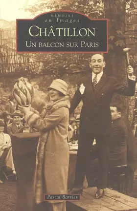 Couverture du produit · Mémoire en Images. Châtillon - Un balcon sur Paris
