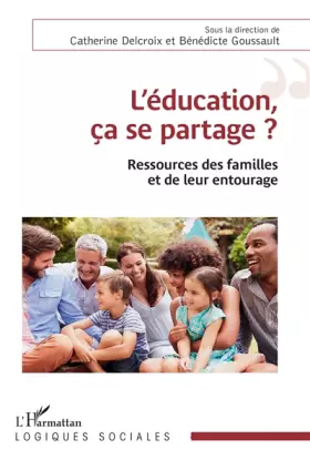 Couverture du produit · L'éducation, ça se partage ?: Ressources des familles et de leur entourage