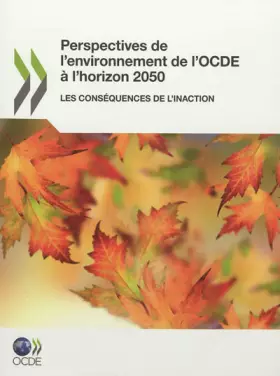 Couverture du produit · Perspectives De L'environnement De L'ocde a L'horizon 2050: Les Consequences De L'inaction (French Edition)