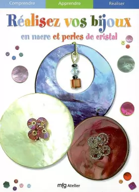 Couverture du produit · Réalisez vos bijoux en nacre et perles de cristal