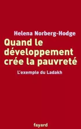 Couverture du produit · Quand le développement crée la pauvreté. L'exempel du Ladakh