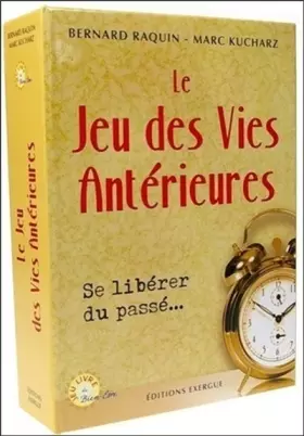 Couverture du produit · Le Jeu des Vies Antérieures : Se libérer du passé