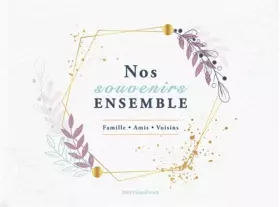Couverture du produit · Nos souvenirs ensemble. Famille, amis, voisins