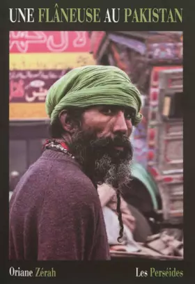 Couverture du produit · Une flâneuse au Pakistan : Ce qu'un sourire désamorce