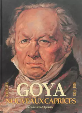 Couverture du produit · Nouveaux caprices de Goya, les oubliés de Bordeaux: Suite de trente-huit dessins inédits, édition français-espagnol-anglais-all