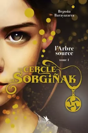 Couverture du produit · Le Cercle des Sorgiñak - l'Arbre source