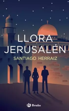Couverture du produit · Llora Jerusalén (Castellano - JUVENIL - PARALELO CERO)