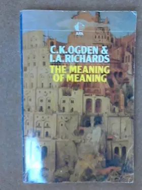 Couverture du produit · The Meaning of Meaning: Study of the Influence of Language Upon Thought and of the Science of Symbolism