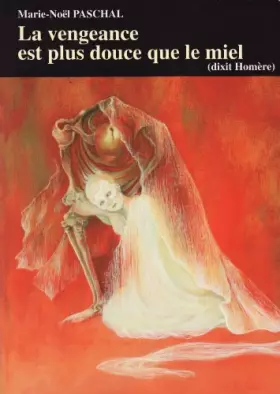 Couverture du produit · La vengeance est plus douce que le miel (dixit Homère)