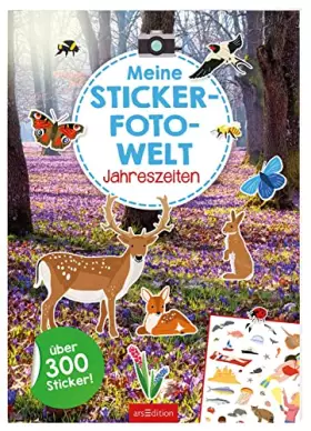 Couverture du produit · Meine Sticker-Fotowelt – Jahreszeiten: Über 300 Sticker | Stickerheft mit realen Hintergründen und illustrierten Sticker-Motive