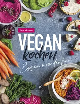 Couverture du produit · Vegan Kochen - Essen neu denken: Die ganze Vielfalt pflanzlicher Geschmäcker entdecken