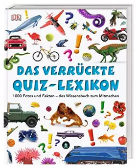 Couverture du produit · Das verrückte Quiz-Lexikon: 1000 Fotos und Fakten – das Wissensbuch zum Mitmachen