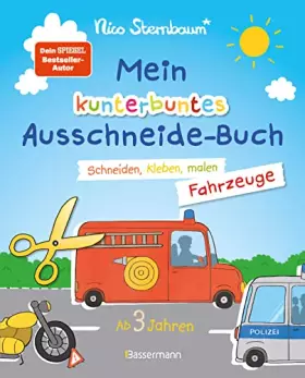Couverture du produit · Mein kunterbuntes Ausschneidebuch - Fahrzeuge. Schneiden, kleben, malen ab 3 Jahren. Mit Scherenführerschein: Ein erstes Bastel