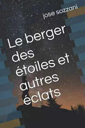 Couverture du produit · Le berger des étoiles et autres éclats (French Edition)