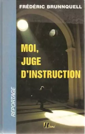 Couverture du produit · Moi, juge d'instruction