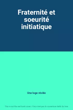 Couverture du produit · Fraternité et soeurité initiatique