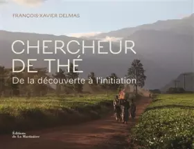 Couverture du produit · Chercheur de thé: De la découverte à linitiation