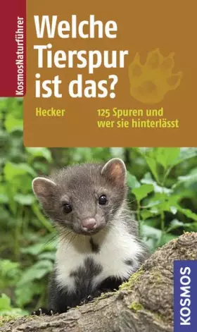 Couverture du produit · Welche Tierspur ist das?: 125 Tierspuren und wer sie hinterlässt