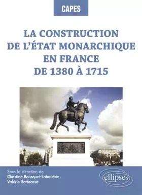 Couverture du produit · La construction de l’État monarchique en France de 1380 à 1715