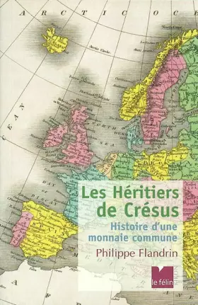 Couverture du produit · Les Héritiers de Crésus : Histoire d'une monnaie commune