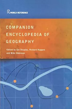 Couverture du produit · Companion Encyclopedia of Geography: The Environment and Humankind (Routledge World Reference)