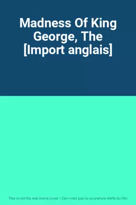 Couverture du produit · Madness Of King George, The [Import anglais]