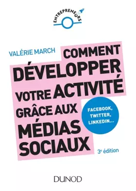 Couverture du produit · Comment développer votre activité grâce aux médias sociaux - 3e éd. - Facebook, Twitter, LinkedIn: Facebook, Twitter, LinkedIn,