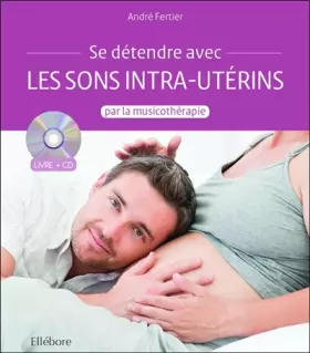 Couverture du produit · Se détendre avec les sons intra-utérins par la musicothérapie - Livre + CD