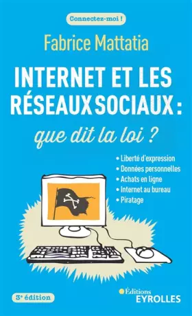 Couverture du produit · Internet et les réseaux sociaux : que dit la loi ?: Liberté d'expression. Données personnelles. Achats en ligne. Internet au bu