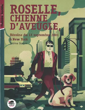 Couverture du produit · Roselle, chienne d'aveugle, héroïne du 11 septembre 2001 à New York