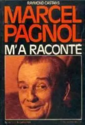 Couverture du produit · Marcel pagnol m'a raconté.