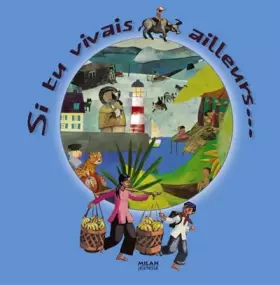 Couverture du produit · SI TU VIVAIS AILLEURS...