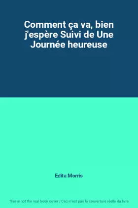Couverture du produit · Comment ça va, bien j'espère Suivi de Une Journée heureuse