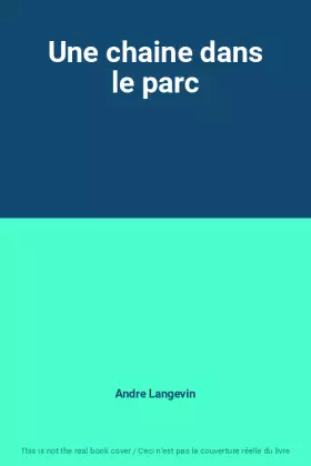 Couverture du produit · Une chaine dans le parc