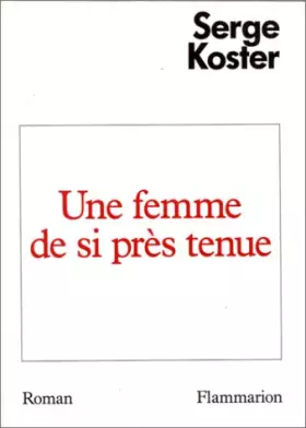Couverture du produit · Une femme de si près tenue