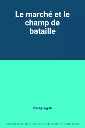 Couverture du produit · Le marché et le champ de bataille