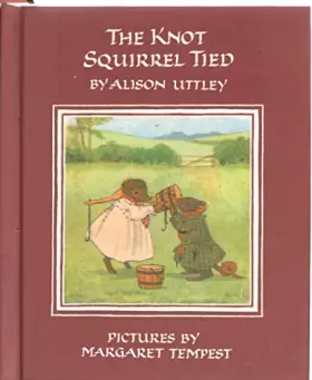 Couverture du produit · The Knot Squirrel Tied (The Little Grey Rabbit Library)