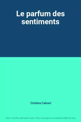 Couverture du produit · Le parfum des sentiments
