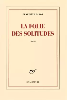 Couverture du produit · La folie des solitudes