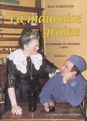 Couverture du produit · La mauvaise graine : Tome II : les mangeurs de châtaignes