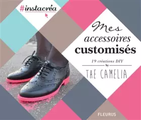 Couverture du produit · Mes accessoires customisés : 19 créations DIY