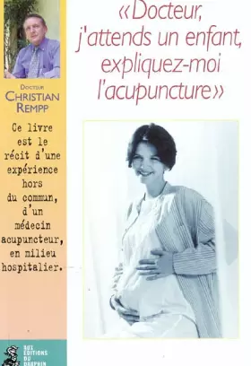 Couverture du produit · Docteur, j'attends un enfant, expliquez-moi l'acupuncture