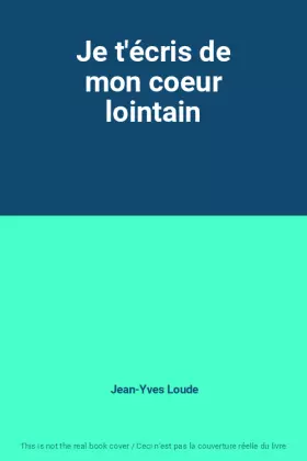 Couverture du produit · Je t'écris de mon coeur lointain