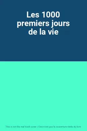 Couverture du produit · Les 1000 premiers jours de la vie