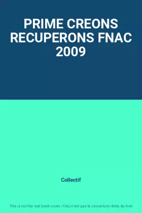 Couverture du produit · PRIME CREONS RECUPERONS FNAC 2009