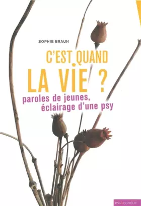 Couverture du produit · C'est quand la vie ? : Paroles de jeunes, éclairage d'une psy