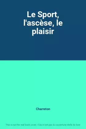 Couverture du produit · Le Sport, l'ascèse, le plaisir